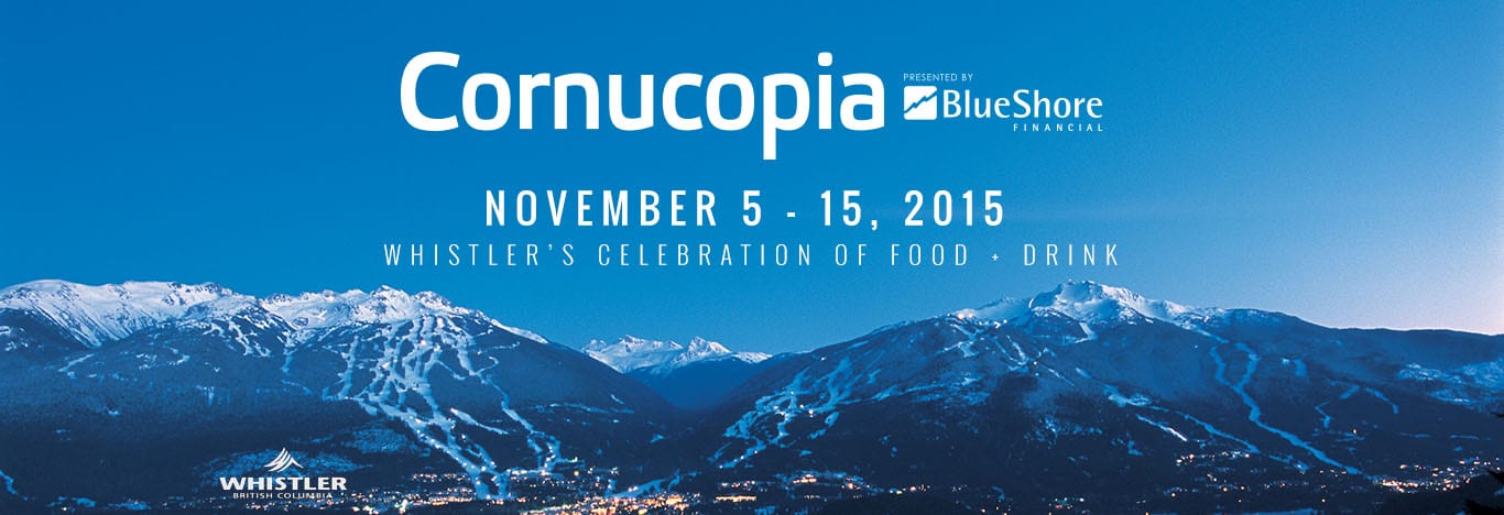 Cornucopia – 19th Annual Celebration of Food and Wine in Whistler