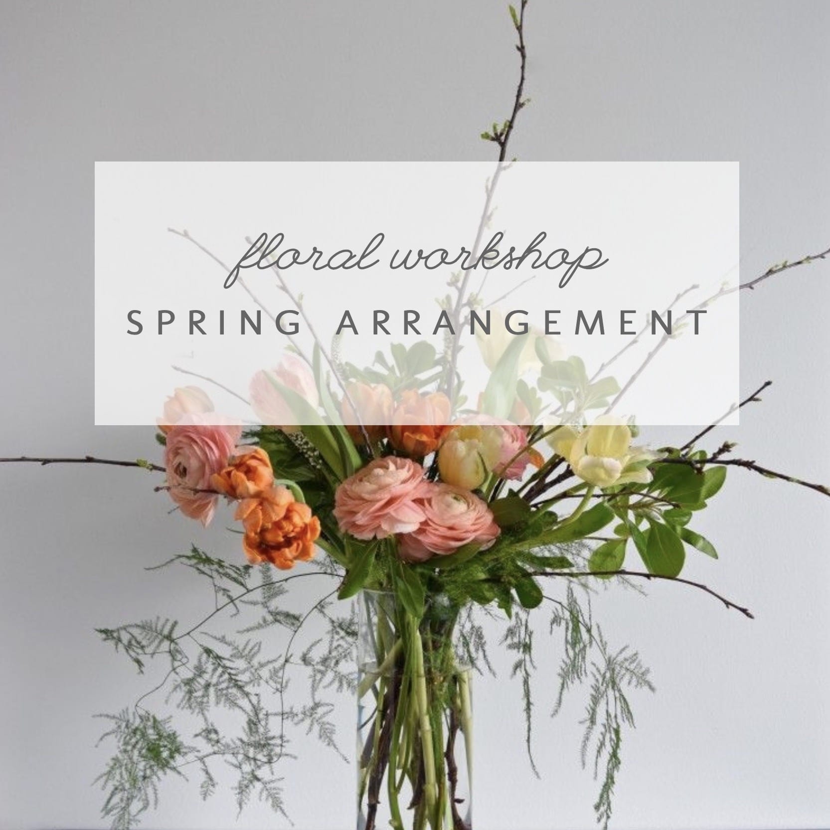 Spring Blooms Floral Design Workshop